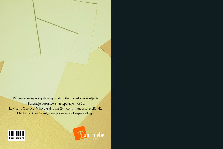 W numerze wykorzystaliśmy znakomite macedońskie zdjęcia i ilustracje autorstwa następujących osób: kevinzim (http://www.flickr.com/photos/86624586@N00), Ösorojo (http://www.flickr.com/photos/osorojo/), Nikolovskii (http://www.flickr.com/photos/48136862@N08/), Viajar24h.com (http://www.flickr.com/photos/soschilds/), Inkubusse (http://commons.wikimedia.org/wiki/User:INkubusse), steffen42 (http://www.flickr.com/photos/57202026@N00), Merlotica (http://sl.wikipedia.org/wiki/Uporabnik:Merlotica), Alan Grant (http://commons.wikimedia.org/wiki/User:Alan_Grant), Irena Jovanovska, keepwaddling1 (http://www.flickr.com/photos/32426054@N07).